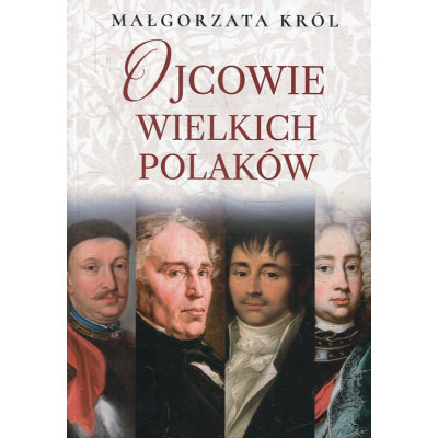 Ojcowie wielkich Polaków