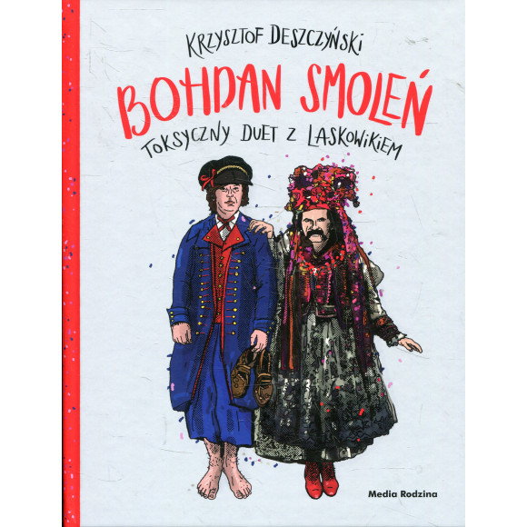 Bohdan Smoleń. Toksyczny duet z Laskowikiem