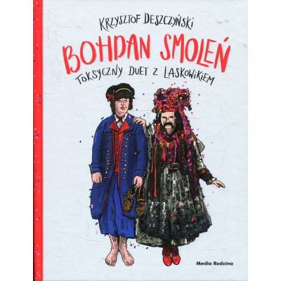 Bohdan Smoleń. Toksyczny duet z Laskowikiem