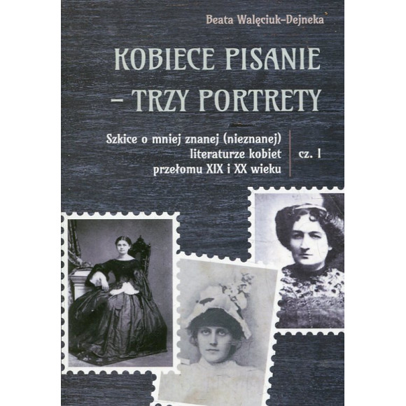 Kobiece pisanie - trzy portrety