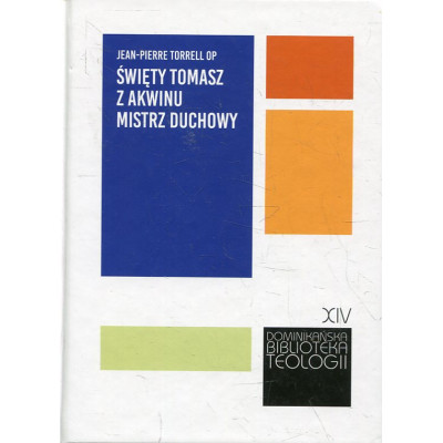 Święty Tomasz z Akwinu - mistrz duchowy