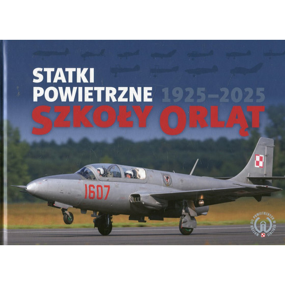 Statki powietrzne Szkoły Orląt 1925-2025