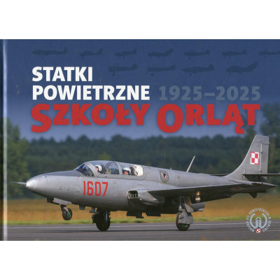 Statki powietrzne Szkoły Orląt 1925-2025