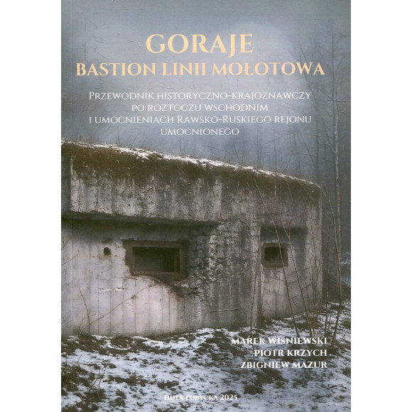 Goraje. Bastion Linii Mołotowa