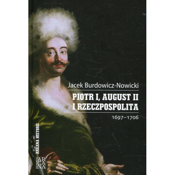 Piotr I, August II i Rzeczpospolita 1697-1706