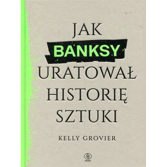 Jak Banksy uratował historię sztuki