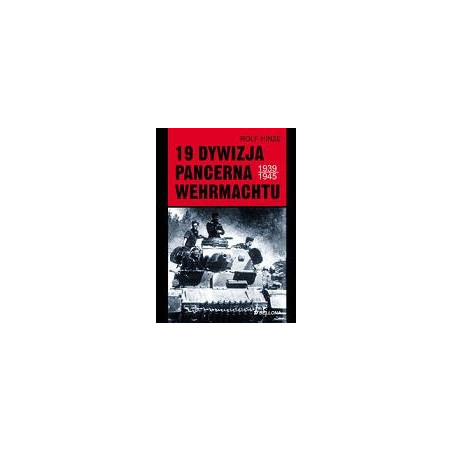 19 Dywizja Pancerna Wehrmachtu 1939-1945