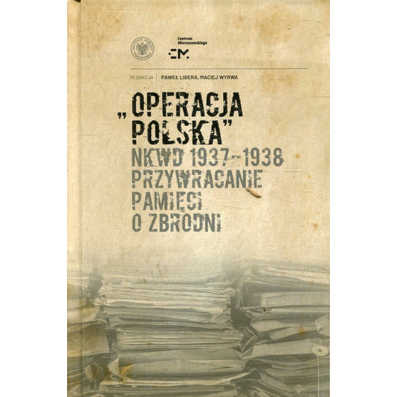 „Operacja polska NKWD 1937-1938”. Przywracanie pamięci o zbrodni