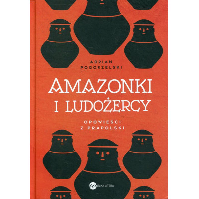 Amazonki i ludożercy