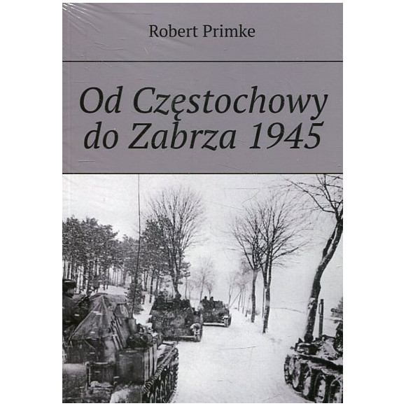 Od Częstochowy do Zabrza 1945