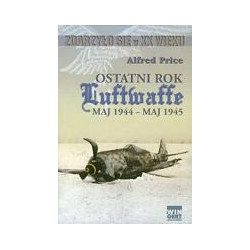 Ostatni rok Luftwaffe maj 1944-maj 1945
