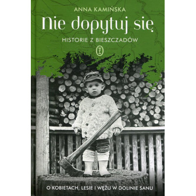 Nie dopytuj się. Historie z Bieszczadów