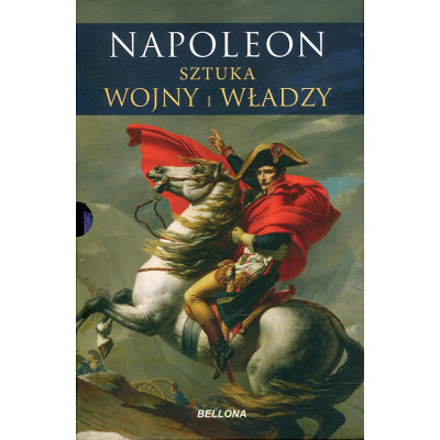 Napoleon. Sztuka wojny i władzy