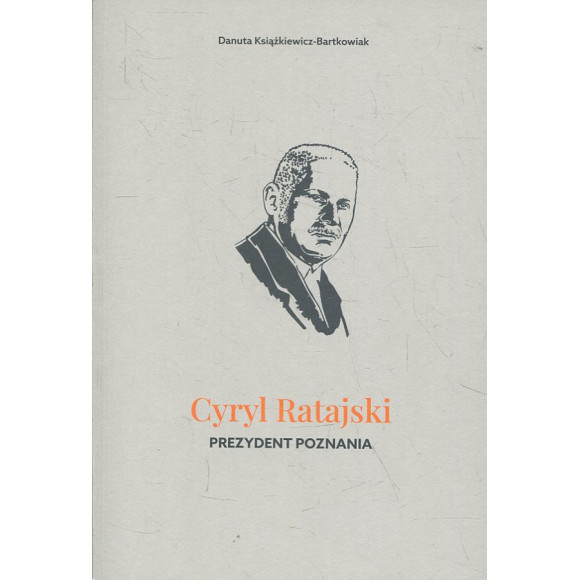 Cyryl Ratajski – Prezydent Poznania