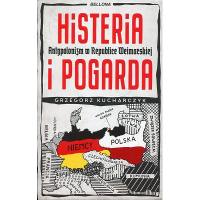 Histeria i pogarda. Antypolonizm w Republice Weimarskiej