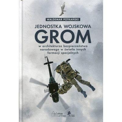 Jednostka wojskowa GROM w architekturze bezpieczeństwa narodowego w świetle innych formacji specjalnych