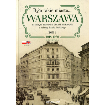 Było takie miasto… Tom 3 1918-1939