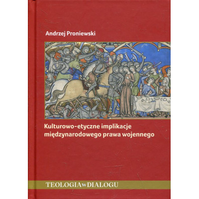 Kulturowo-etyczne implikacje międzynarodowego prawa wojennego