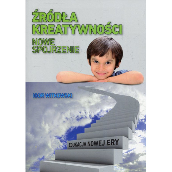 Źródła kreatywności. Nowe spojrzenie