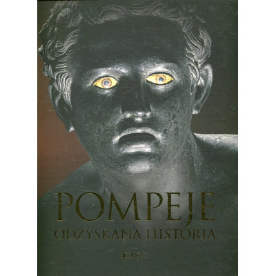 Pompeje. Odzyskana historia