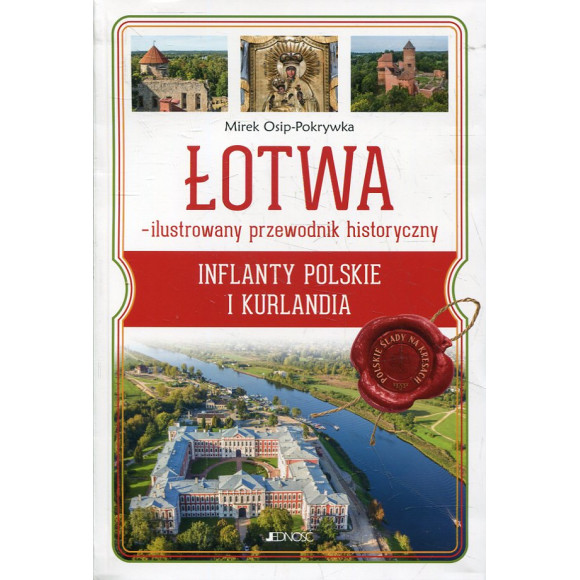Łotwa. Ilustrowany przewodnik historyczny
