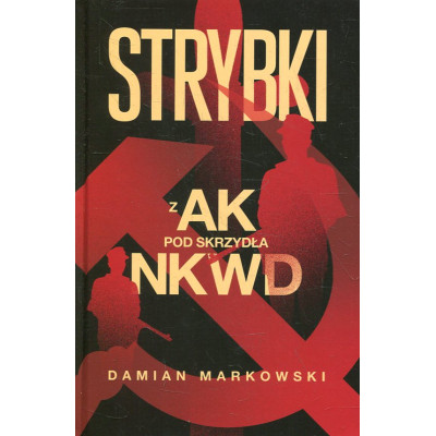 Strybki. Z AK pod skrzydła NKWD
