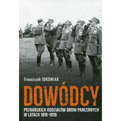 Dowódcy poznańskich oddziałów pancernych w latach 1919-1939