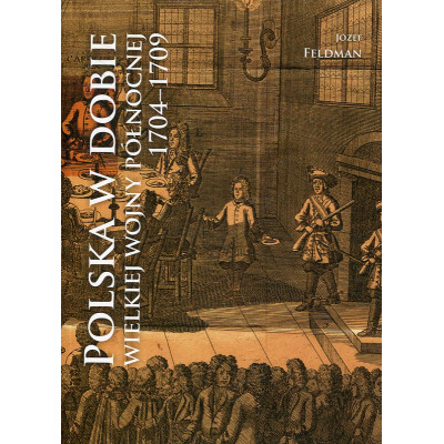 Polska w dobie wielkiej wojny północnej 1704-1709