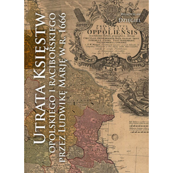 Utrata księstw Opolskiego i Raciborskiego przez Ludwikę Marię w r. 1666