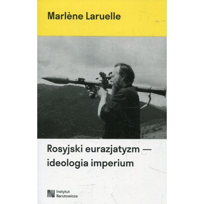 Rosyjski eurazjatyzm - ideologia imperium