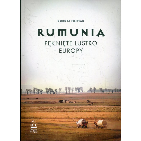Rumunia. Pęknięte lustro Europy