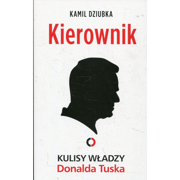 Kierownik. Kulisy władzy Donalda Tuska