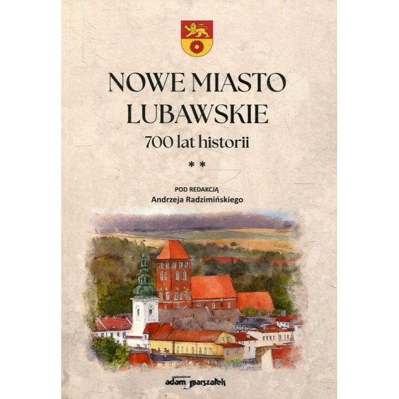 Nowe Miasto Lubawskie 700 lat historii Tom 2