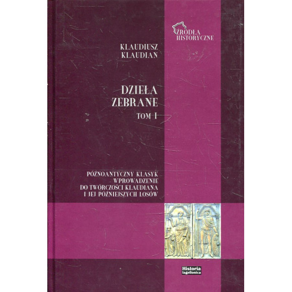 Klaudiusz Klaudian, Dzieła Zebrane, t. I