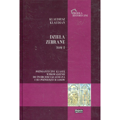 Klaudiusz Klaudian, Dzieła Zebrane, t. I
