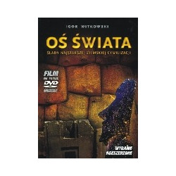 Oś świata. Ślady najstarszej ziemskiej cywilizacji