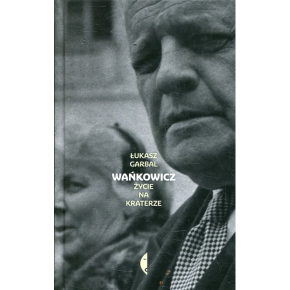 Wańkowicz. Życie na kraterze