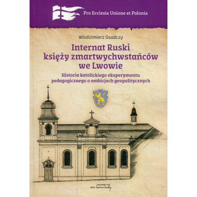 Internat Ruski księży zmartwychwstańców we Lwowie.