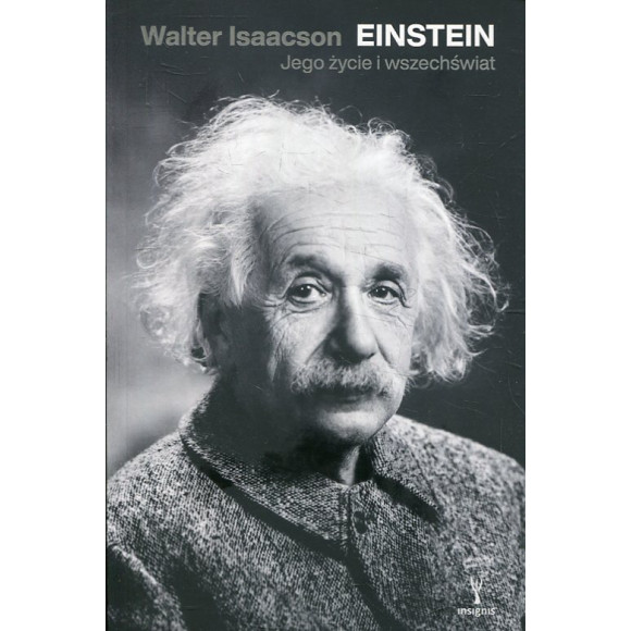 Einstein. Jego życie, jego wszechświat