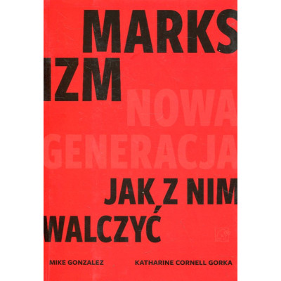 Marksizm: nowa generacja. Jak z nim walczyć