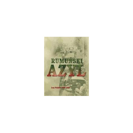 Rumuński azyl. Losy Polaków 1939-45