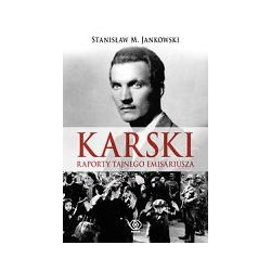 Karski. Raporty tajnego emisariusza