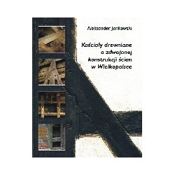 Kościoły drewniane o zdwojonej konstrukcji ścian w Wielkopolsce