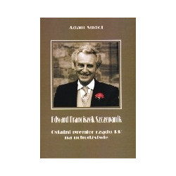Edward Franciszek Szczepanik. Ostatni premier rządu RP na uchodźstwie