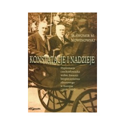 Konstatacje i nadzieje. Dyplomacja czechosłowacka wobec kwestii bezpieczeństwa zbiorowego w Europie (1919-1925)