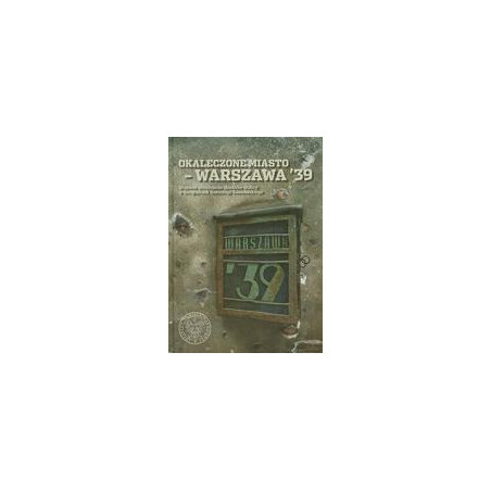 Okaleczone miasto – Warszawa '39