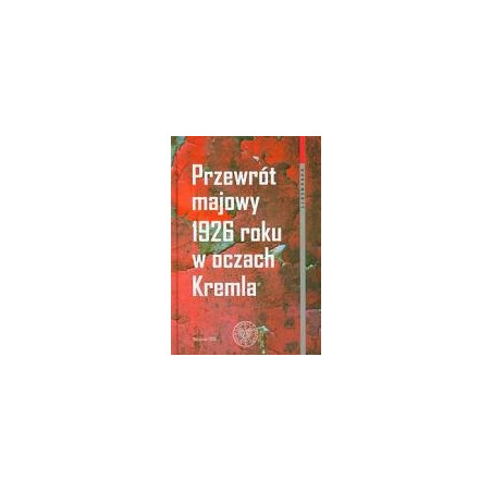 Przewrót majowy 1926 roku w oczach Kremla