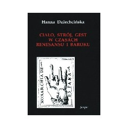 Ciało, strój, gest w epoce renesansu i baroku