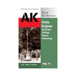 Armia Krajowa. Siły zbrojne Polskiego Państwa Podziemnego