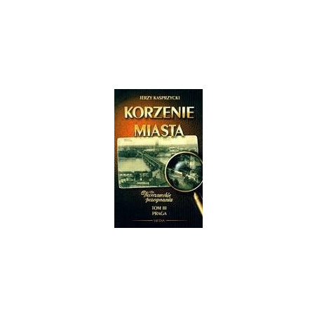 Korzenie miasta, t. 3